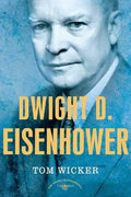 Dwight D. Eisenhower: The American Presidents Series: The 34th President, 1953-1961 - Hardcover