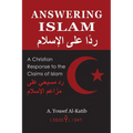 Answering Islam: A Christian Response to the Claims of Islam - Paperback