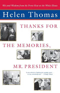 Thanks for the Memories, Mr. President: Wit and Wisdom from the Front Row at the White House - Paperback