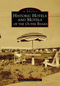 Historic Hotels and Motels of the Outer Banks - Paperback