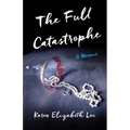 The Full Catastrophe: A Memoir - Paperback