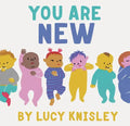 You Are New: (New Baby Books for Kids, Expectant Mother Book, Baby Story Book) - Hardcover
