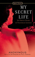 My Secret Life: An Erotic Diary of Victorian London - Paperback