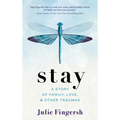 Stay: A Story of Family, Love, and Other Traumas - Hardcover