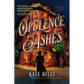 Opulence and Ashes - Hardcover