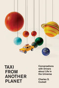 Taxi from Another Planet: Conversations with Drivers about Life in the Universe - Hardcover