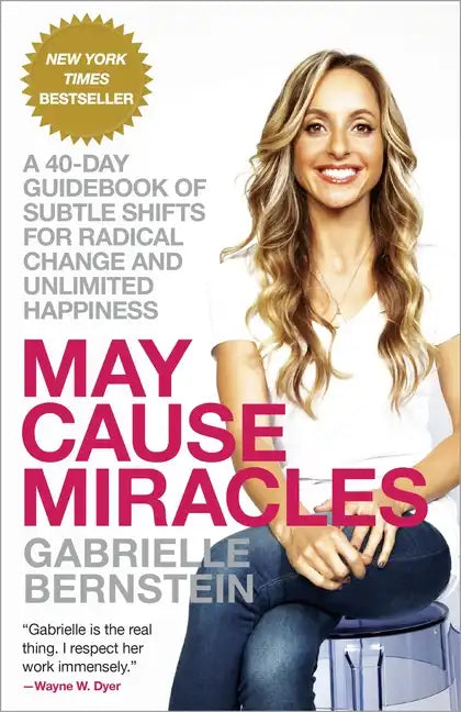 May Cause Miracles: A 40-Day Guidebook of Subtle Shifts for Radical Change and Unlimited Happiness - Paperback