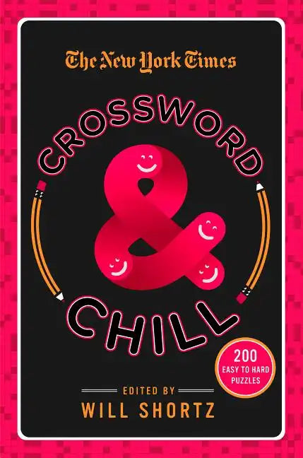 The New York Times Crossword & Chill: 200 Easy to Hard Puzzles - Paperback