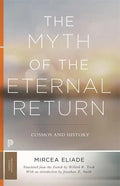 The Myth of the Eternal Return: Cosmos and History - Paperback