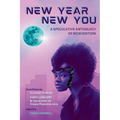 New Year, New You: A Speculative Anthology of Reinvention - Paperback