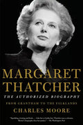 Margaret Thatcher: The Authorized Biography: From Grantham to the Falklands - Paperback