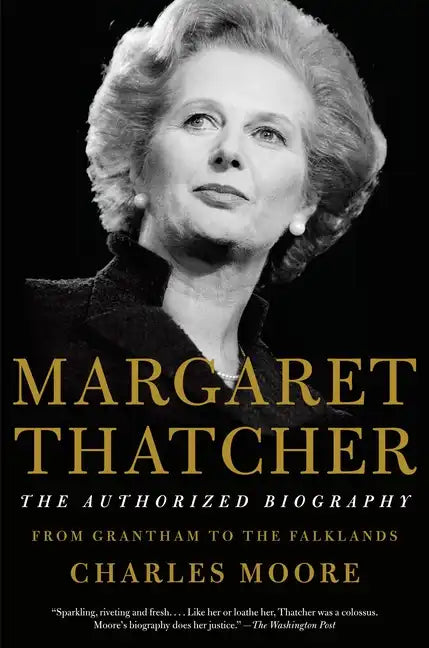 Margaret Thatcher: The Authorized Biography: From Grantham to the Falklands - Paperback