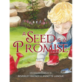 A Seed Is a Promise - Hardcover