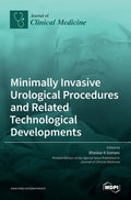 Minimally Invasive Urological Procedures and Related Technological Developments - Hardcover