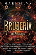 Brujería para principiantes: Secretos de la wicca celta, magia escocesa, creencias paganas irlandesas, hechizos lunares, magia con hierbas, cristal - Paperback