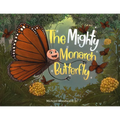 The Mighty Monarch Butterfly - Paperback