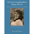 To Great Grandmother's House We Go: Saving 100 years of family recipes - Hardcover