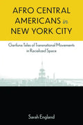 Afro Central Americans in New York City: Garifuna Tales of Transnational Movements in Racialized Space - Paperback