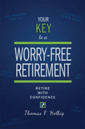 Your Key to a Worry-Free Retirement: Retire with Confidence - Paperback