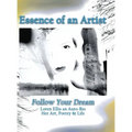Essence of an Artist: Follow Your Dream: Follow Your Dream: Loren Ellis an Auto-Bio Her Art, Poetry & Life - Hardcover