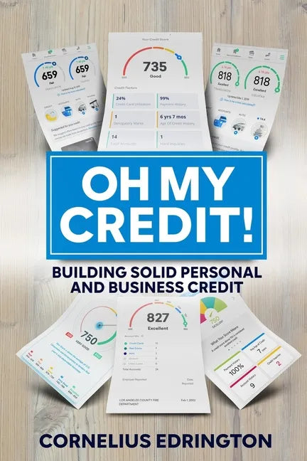 Oh, My Credit!!: Building Solid Personal and Business Credit - Paperback