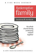 Redemptive Family Devotional & Workbook: the whole church family embracing mission together - Paperback