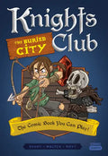 Knights Club: The Buried City: The Comic Book You Can Play - Paperback