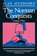 Norman Conquests: Table Manners; Living Together; Round and Round in the Garden - Paperback
