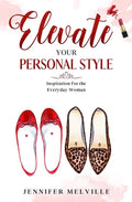 Elevate Your Personal Style: Inspiration for the Everyday Woman - Paperback