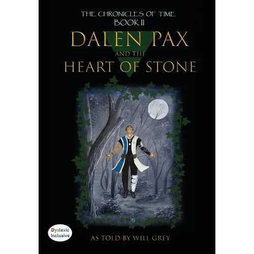 Dalen Pax and The Heart of Stone: Dyslexic Inclusive - Hardcover