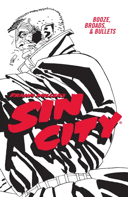 Frank Miller's Sin City Volume 6: Booze, Broads, & Bullets (Fourth Edition) - Paperback