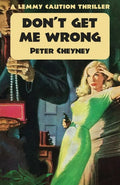 Don't Get Me Wrong: A Lemmy Caution Thriller - Paperback