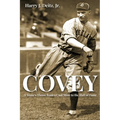 Covey: A Stone's Throw from a Coal Mine to the Hall of Fame - Paperback