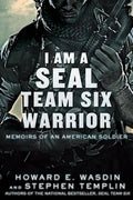 I Am a Seal Team Six Warrior: Memoirs of an American Soldier - Paperback