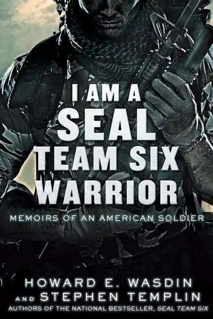 I Am a Seal Team Six Warrior: Memoirs of an American Soldier - Paperback