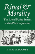 Ritual and Morality: The Ritual Purity System and Its Place in Judaism - Paperback
