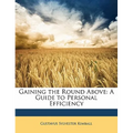 Gaining the Round Above: A Guide to Personal Efficiency - Paperback