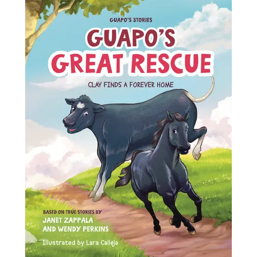 Guapo's Stories: Guapo's Great Rescue: Clay Finds a Forever Home - Hardcover