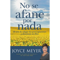 No Se Afane Por NADA: El Arte de Relegar Las Preocupaciones Y Descansar En Dios - Paperback