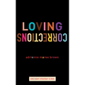 Loving Corrections: [Library Edition] - Hardcover