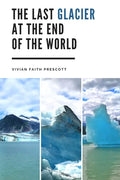 The Last Glacier at the End of the World - Paperback