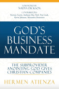 God's Business Mandate: The Subprovider anointing God gives Christian Companies - Paperback