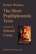Perfect Wisdom: The Short Prajnaparamita Texts - Paperback