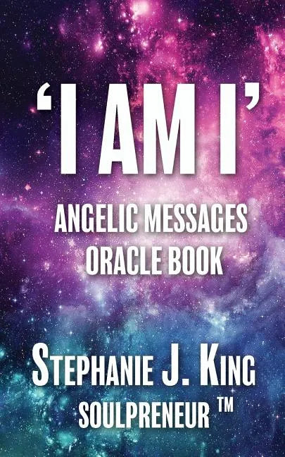 I AM I Angelic Messages Oracle Book - Paperback