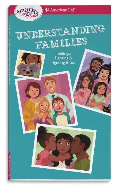 Smart Girl's Guide: Understanding Families: Feelings, Fighting, & Figuring It Out - Paperback
