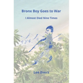 Bronx Boy Goes to War: I Almost Died Nine Times - Paperback
