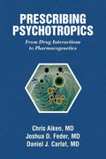 Prescribing Psychotropics: From Drug Interactions to Pharmacogenetics - Paperback