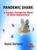 Pandemic Shark: A Journey Through the World of Chess Improvement - Paperback