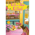 Kill or Bee Killed - Hardcover