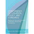 Convergence of Litigation Policy and Standards: Building the Informed Practitioner in Education Abroad Risk Management - Paperback